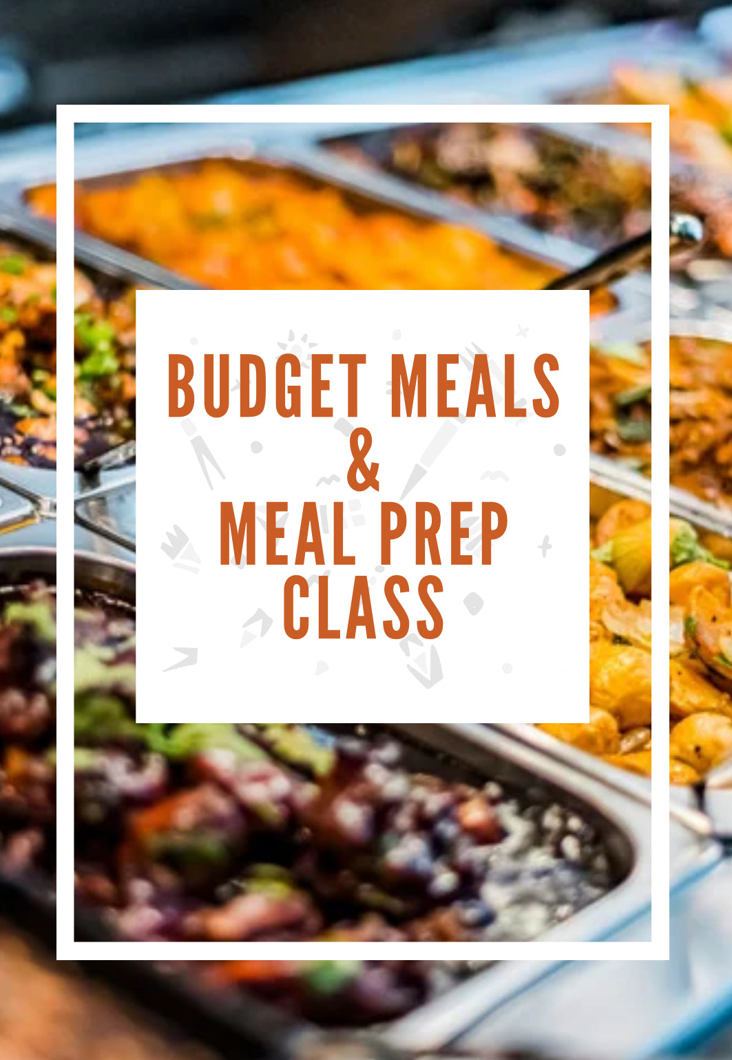 Budget Meals & Meal Prep Class(coming soon)