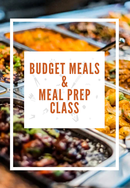 Budget Meals & Meal Prep Class(coming soon)